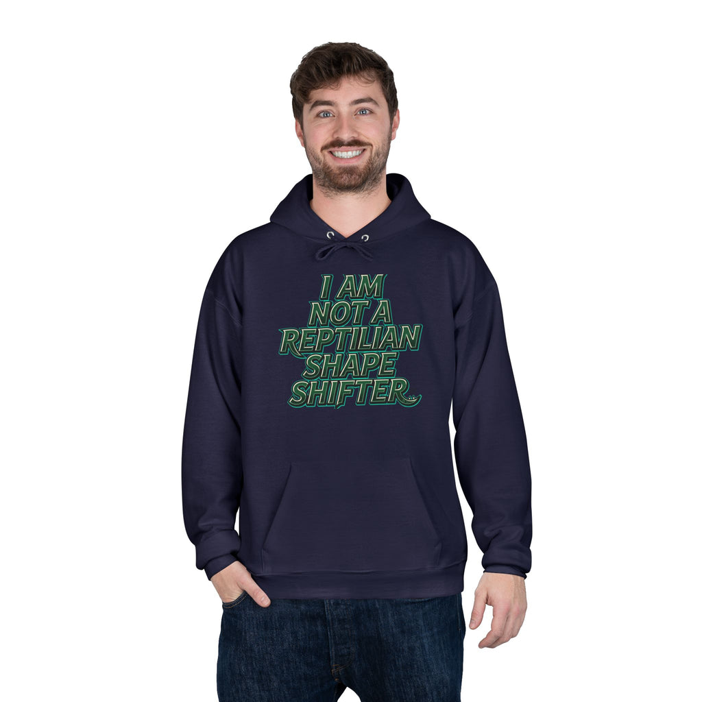 I Am Not A Reptilian Shape Shifter Hoodie – Statement Graphic Pullover