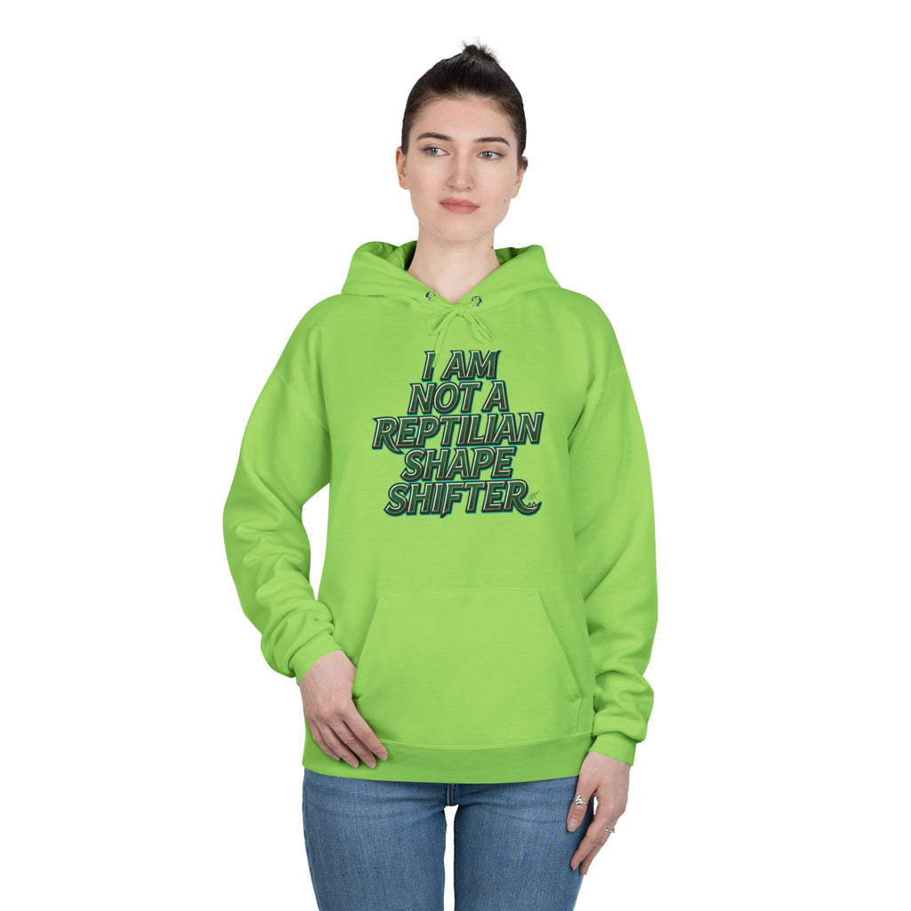 I Am Not A Reptilian Shape Shifter Hoodie – Statement Graphic Pullover