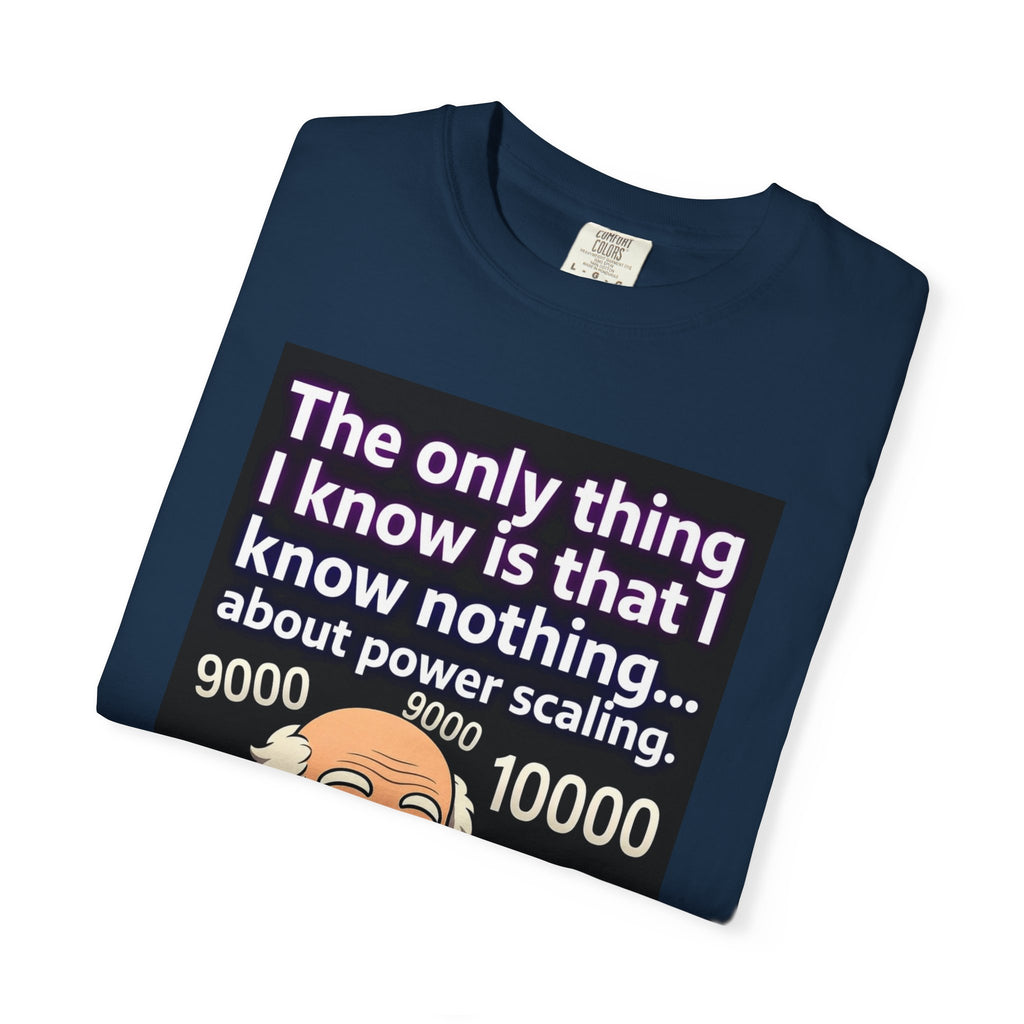 T‑Shirt — "The only thing I know is that I know nothing... about power scaling" Socrates Meme Tee