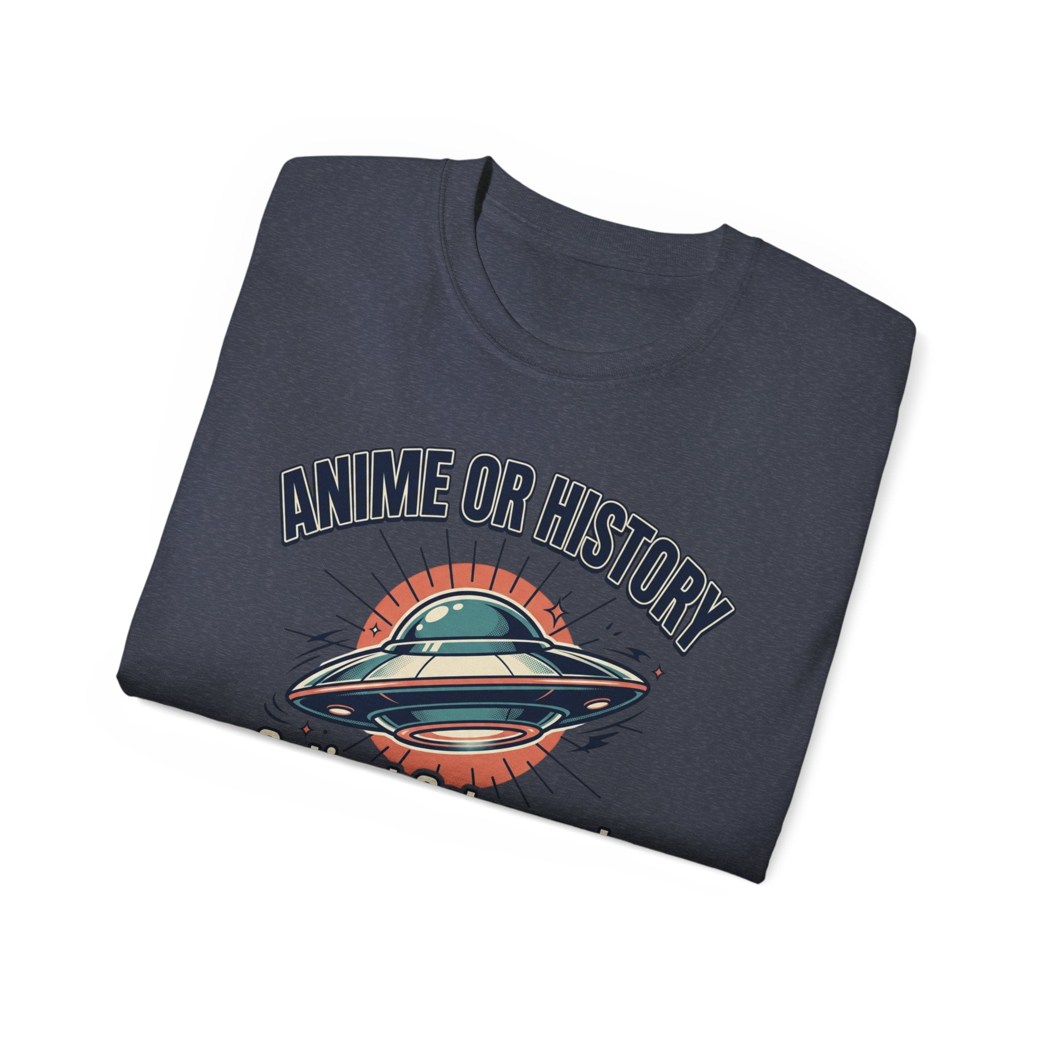 Anime or History Tee — "Ancient Astronaut Theorists Say Yes" Retro UFO T-Shirt