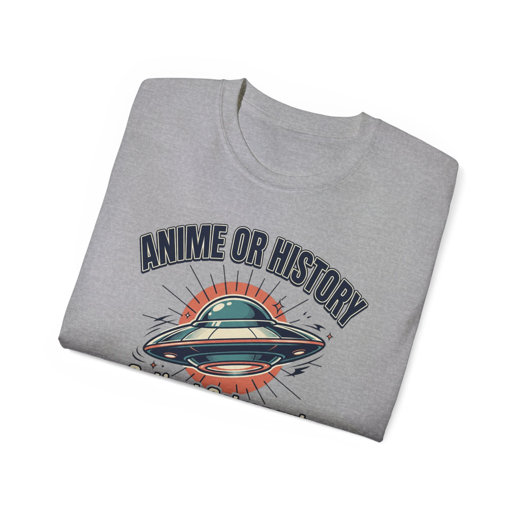 Anime or History Tee — "Ancient Astronaut Theorists Say Yes" Retro UFO T-Shirt