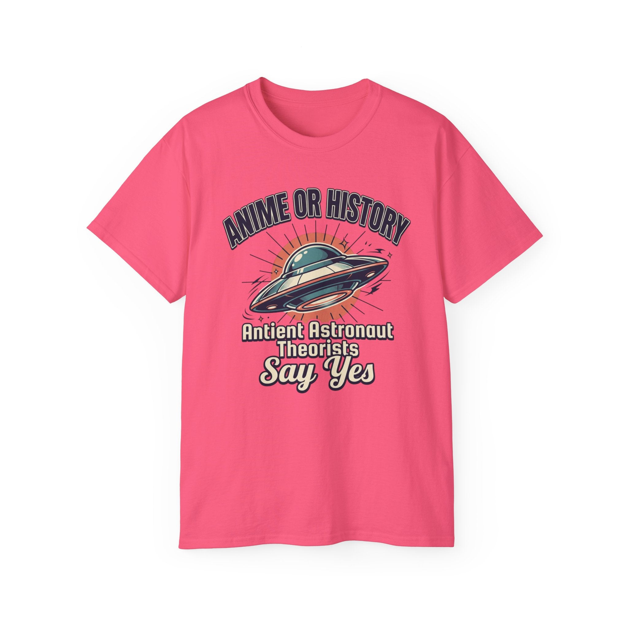 Anime or History Tee — "Ancient Astronaut Theorists Say Yes" Retro UFO T-Shirt