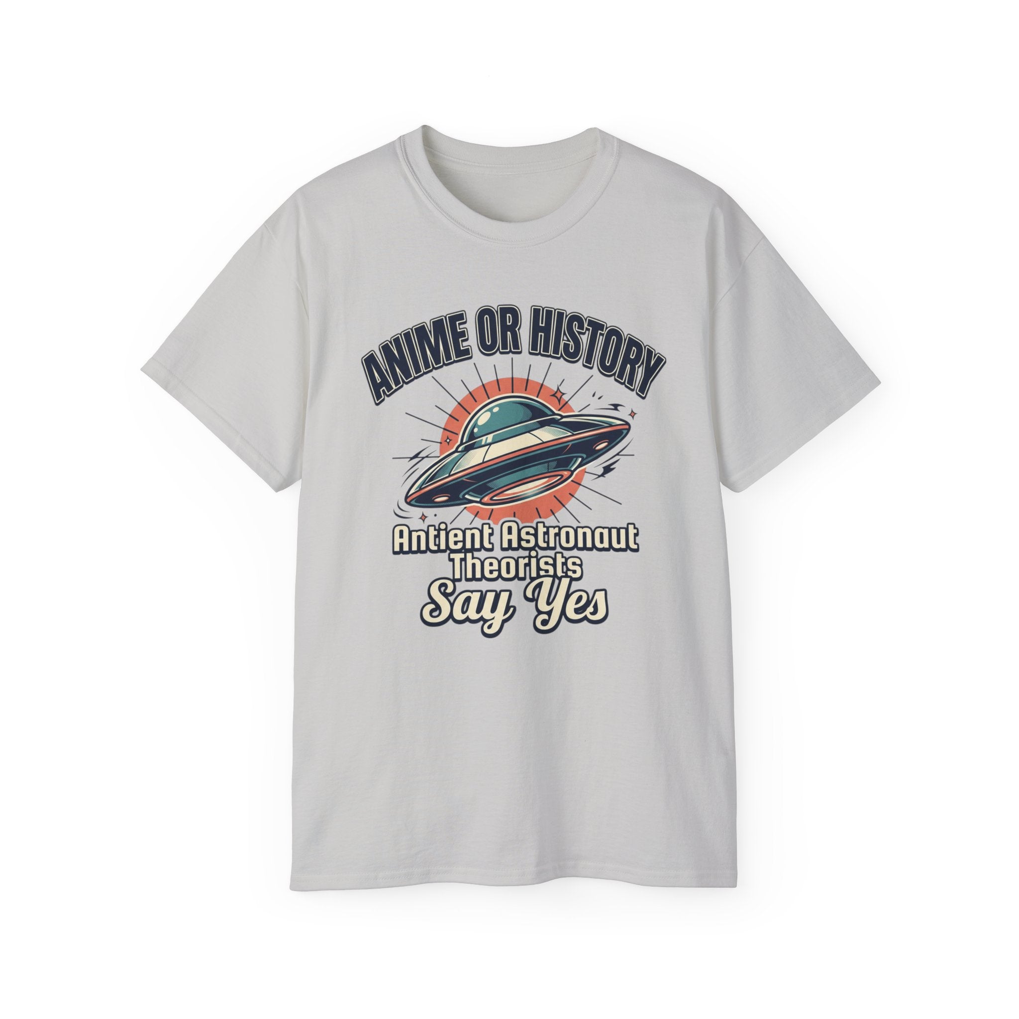 Anime or History Tee — "Ancient Astronaut Theorists Say Yes" Retro UFO T-Shirt