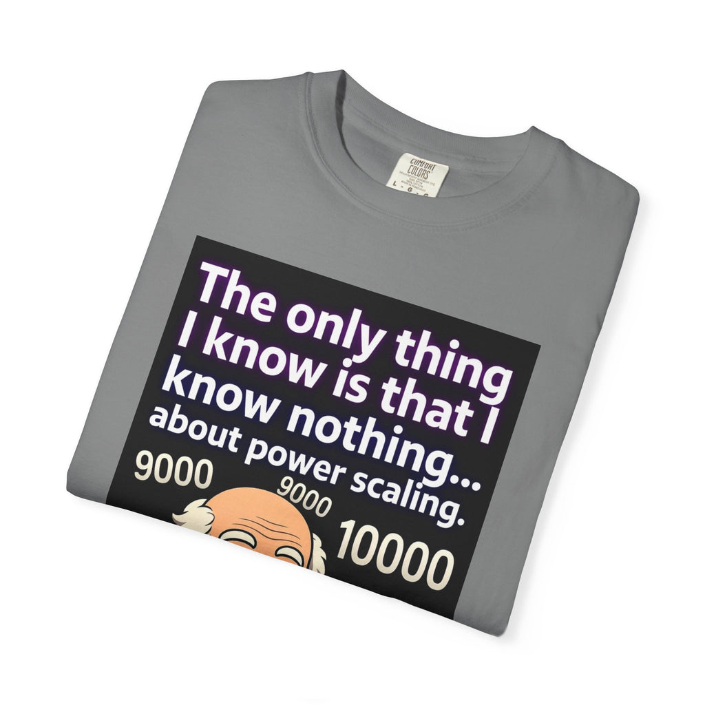 T‑Shirt — "The only thing I know is that I know nothing... about power scaling" Socrates Meme Tee
