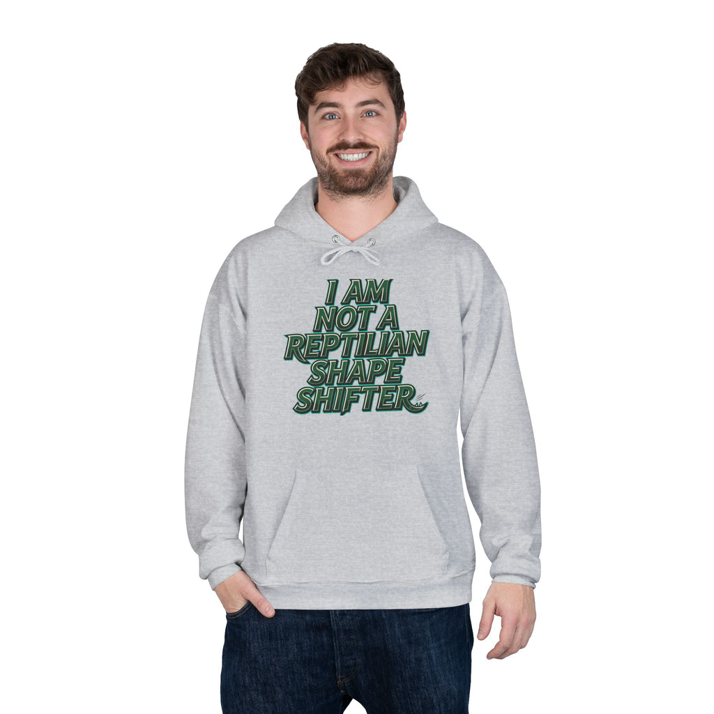 I Am Not A Reptilian Shape Shifter Hoodie – Statement Graphic Pullover