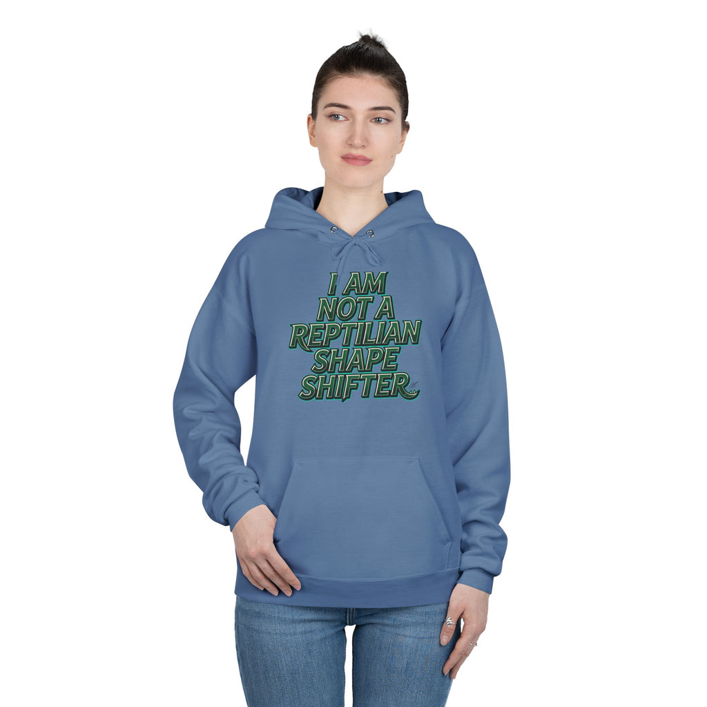 I Am Not A Reptilian Shape Shifter Hoodie – Statement Graphic Pullover