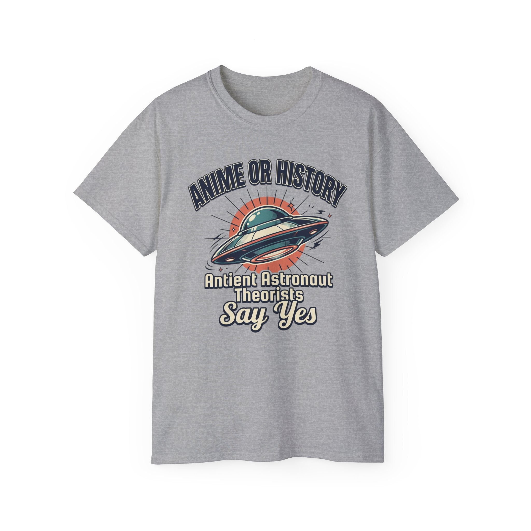 Anime or History Tee — "Ancient Astronaut Theorists Say Yes" Retro UFO T-Shirt