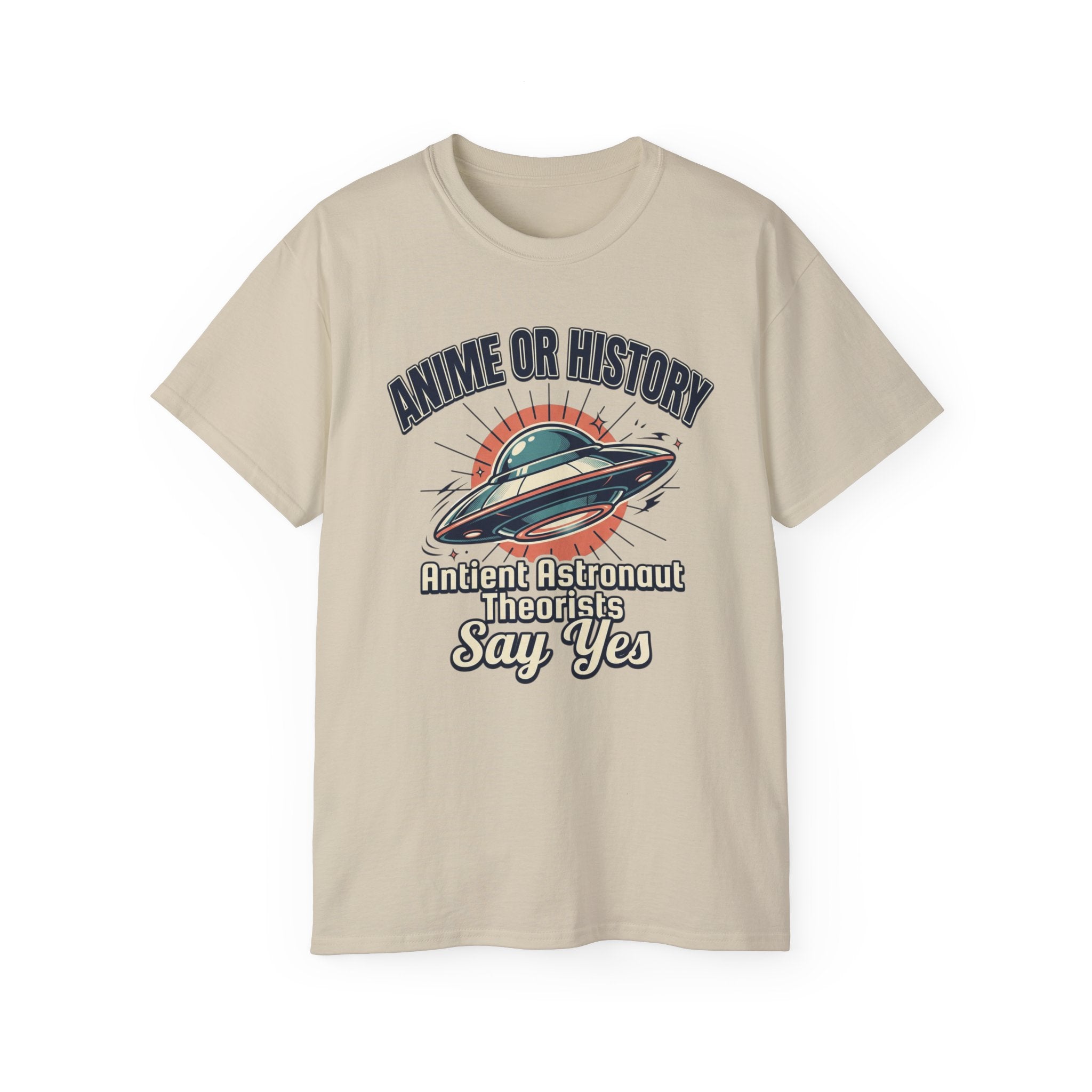 Anime or History Tee — "Ancient Astronaut Theorists Say Yes" Retro UFO T-Shirt