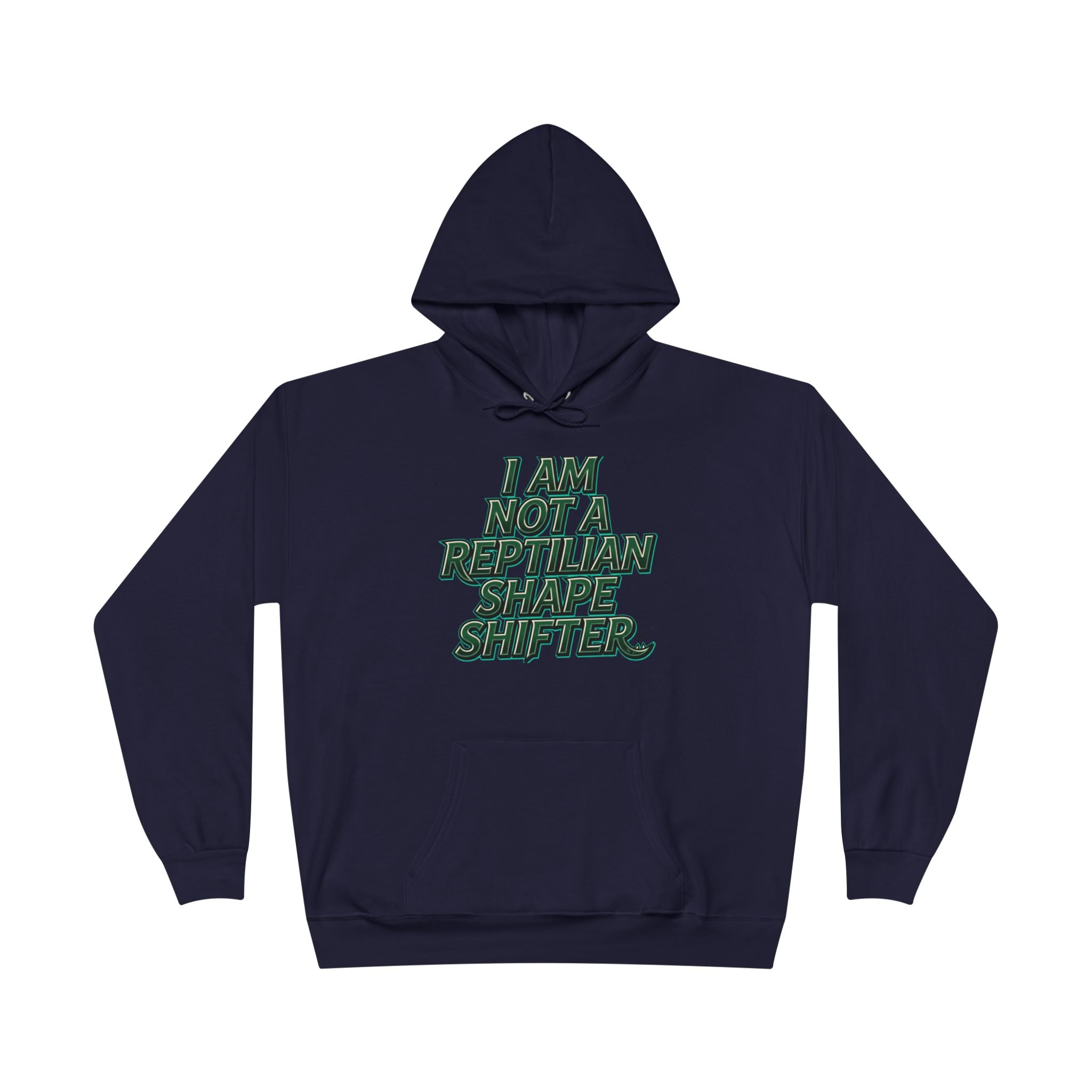 I Am Not A Reptilian Shape Shifter Hoodie – Statement Graphic Pullover