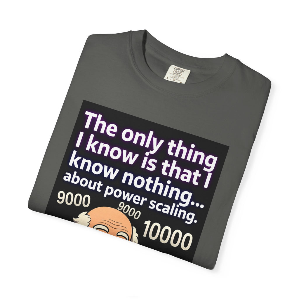 T‑Shirt — "The only thing I know is that I know nothing... about power scaling" Socrates Meme Tee