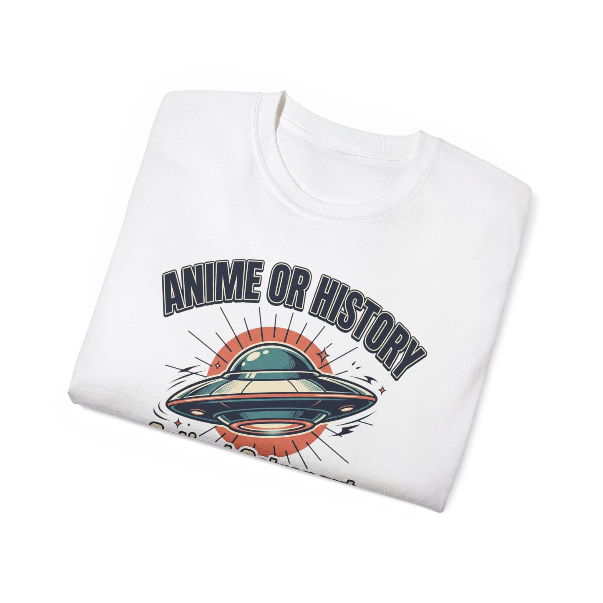 Anime or History Tee — "Ancient Astronaut Theorists Say Yes" Retro UFO T-Shirt
