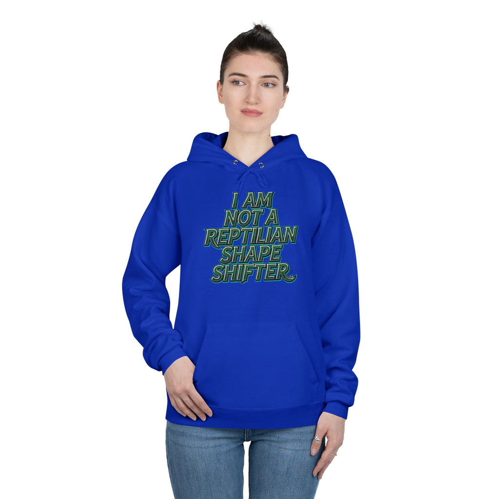 I Am Not A Reptilian Shape Shifter Hoodie – Statement Graphic Pullover