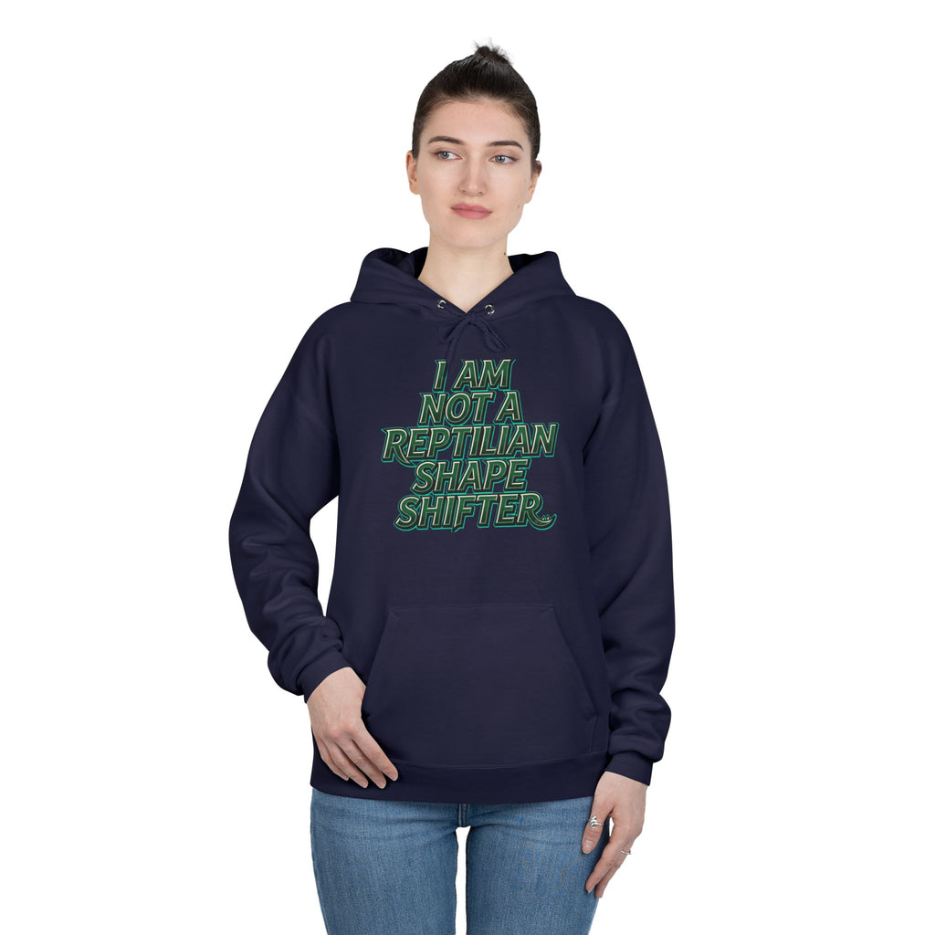 I Am Not A Reptilian Shape Shifter Hoodie – Statement Graphic Pullover