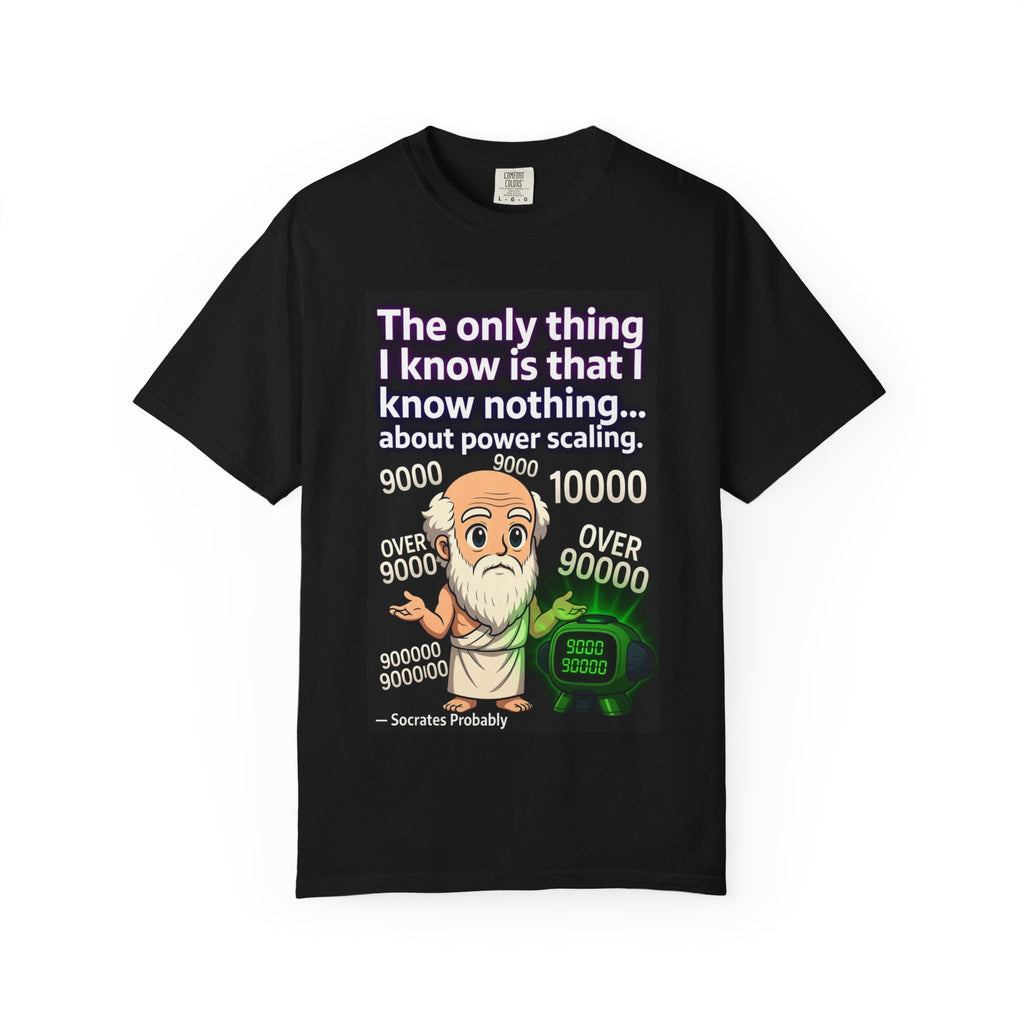 T‑Shirt — "The only thing I know is that I know nothing... about power scaling" Socrates Meme Tee