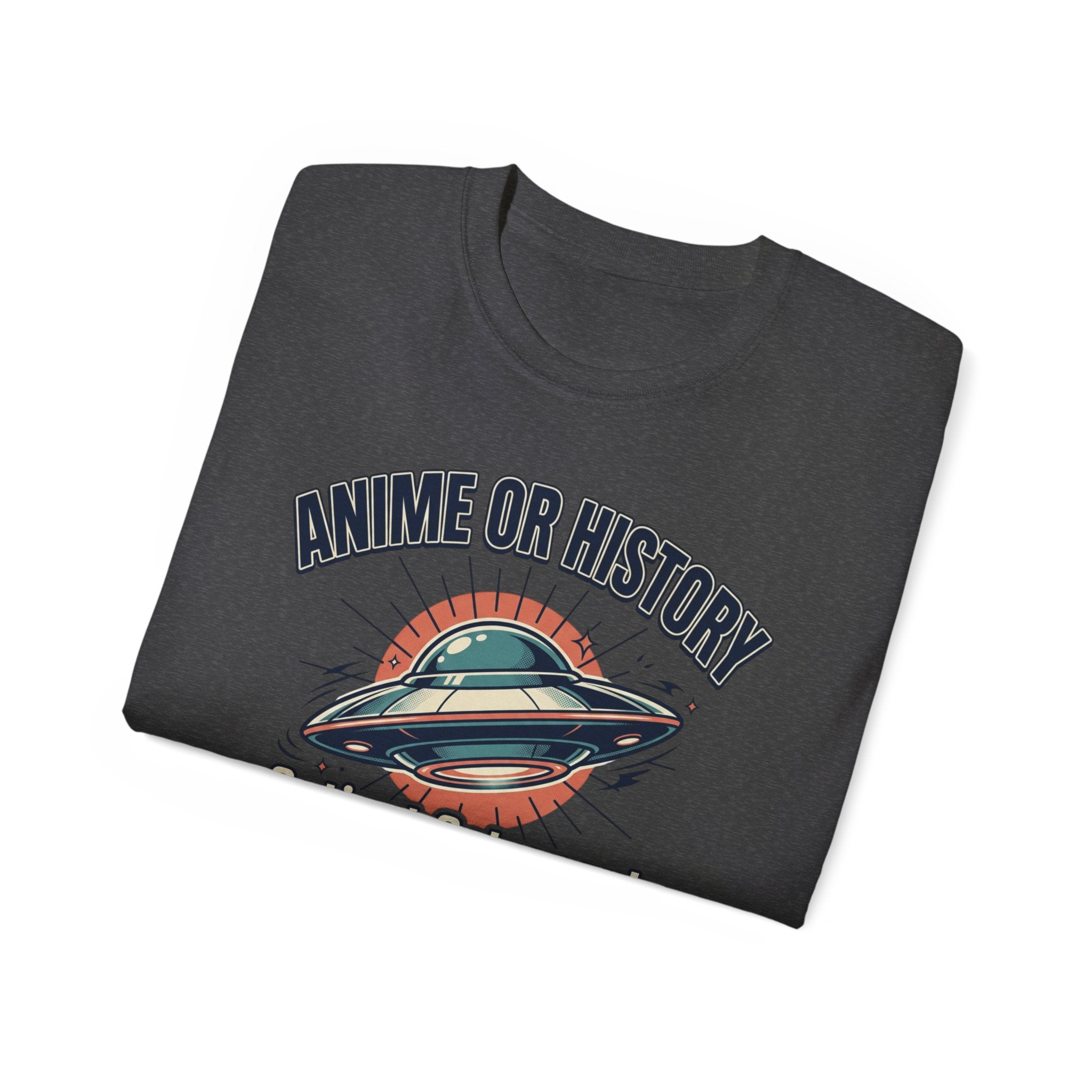 Anime or History Tee — "Ancient Astronaut Theorists Say Yes" Retro UFO T-Shirt