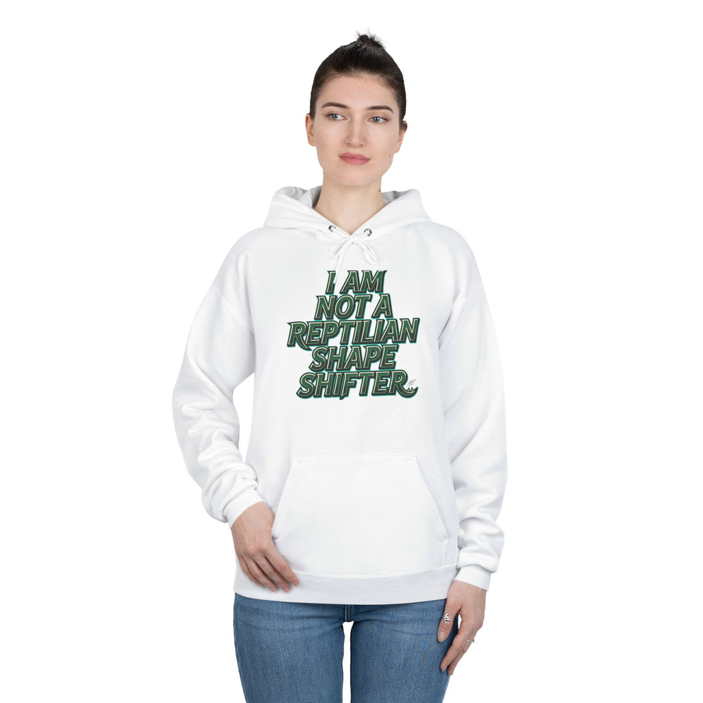 I Am Not A Reptilian Shape Shifter Hoodie – Statement Graphic Pullover