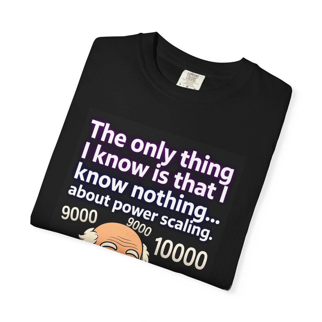 T‑Shirt — "The only thing I know is that I know nothing... about power scaling" Socrates Meme Tee