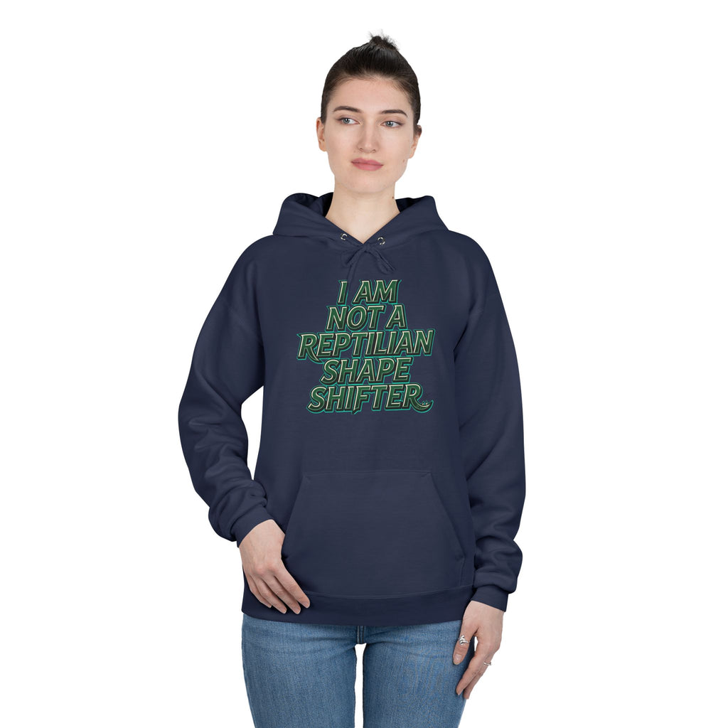 I Am Not A Reptilian Shape Shifter Hoodie – Statement Graphic Pullover