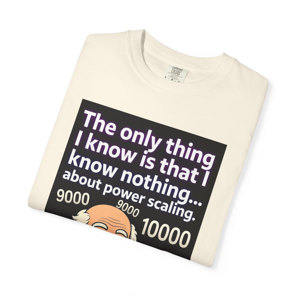 T‑Shirt — "The only thing I know is that I know nothing... about power scaling" Socrates Meme Tee